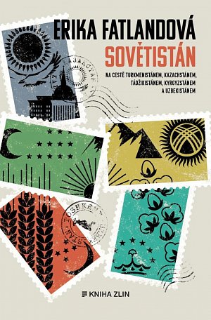 Sovětistán - Na cestě Turkmenistánem, Kazachstánem, Tádžikistánem, Kyrgyzstánem a Uzbekistánem