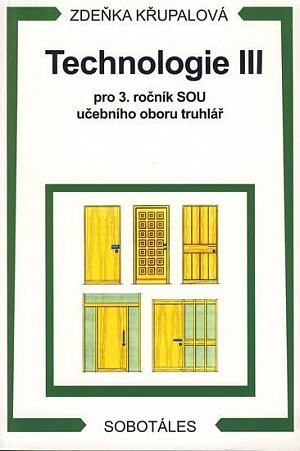 Technologie III pro 3.r. SOU učebního oboru truhlář