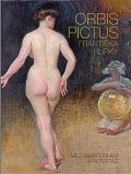 Orbis pictus Františka Kupky - Mezi symbolismem a reportáží