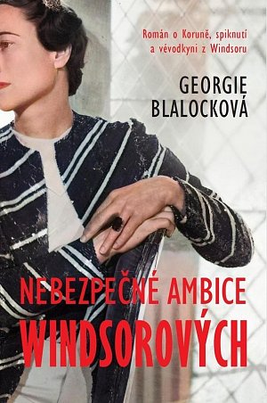 Nebezpečné ambice Windsorových