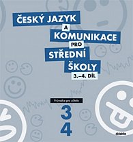 Český jazyk a komunikace pro SŠ - 3.-4.díl (průvodce učitele)