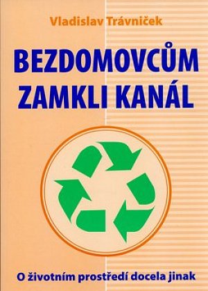 Bezdomovcům zamkli kanál