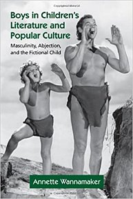 Boys in Children´s Literature and Popular Culture: Masculinity, Abjection