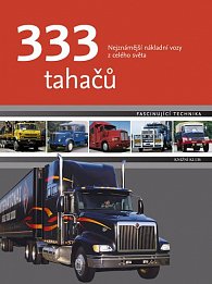333 tahačů - Nejznámější nákladní vozy z celého světa