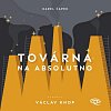 Továrna na absolutno - CDm3 (Čte Václav Knop)