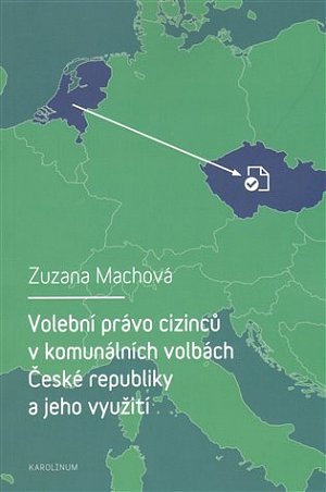 Volební právo cizinců v komunálních volbách České republiky a jeho využití