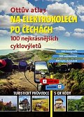 Ottův atlas Na elektrokolech po Čechách - 100 nejkrásnějších cyklovýletů