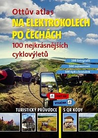 Ottův atlas Na elektrokolech po Čechách - 100 nejkrásnějších cyklovýletů