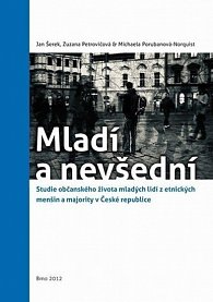 Mladí a nevšední: Studie občanského života mladých lidí z etnických menšin a majority v České republice