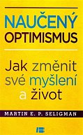 Naučený optimismus - Jak změnit své myšlení a život