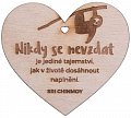 Dřevěné srdíčko "Nikdy se nevzdat je jediné tajemství, jak v životě dosáhnout naplnění"
