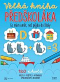 Velká kniha předškoláka - Co mám umět, než půjdu do školy