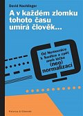 A v každém zlomku tohoto času umírá člověk… - Od Nemocnice k Sanitce a zpět aneb léčba (neo)normalizací