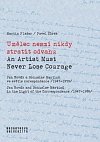 Umělec nesmí nikdy ztratit odvahu / An Artist Must Never Lose Courage - Jan Novák a Bohuslav Martinů ve světle korespondence (1947–1959)