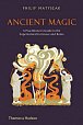 Ancient Magic: A Practitioner’s Guide to the Supernatural in Greece and Rome