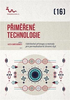 Přiměřené technologie - Udržitelné přístupy a metody pro permakulturní životní styl