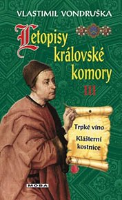 Letopisy královské komory III. - Trpké víno / Klášterní kostnice, 2.  vydání