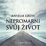 Nepromarni svůj život - Mít pro co žít - CDmp3 (Čte Tomáš Voženílek)