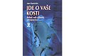 Jde o vaše kosti - Bolesti zad a kloubů, osteoporóza