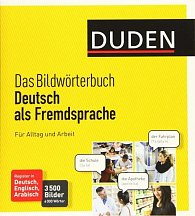 Duden Das Bildwörterbuch Deutsch als Fremdsprache. Für Alltag und Arbeit: 3500 Bilder und 6000 Wör