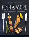 Fish & More: Fish and Seafood to Grill or Cook