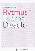 Rytmus, tvorba, divadlo - I. díl
