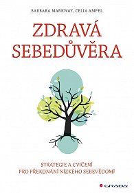 Zdravá sebedůvěra - Strategie a cvičení pro překonání nízkého sebevědomí