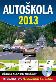 Autoškola 2013 + DVD, aktualizováno k 1.3.2013
