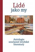 Lidé jako my - Antologie současné lotyšské literatury