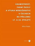 Gramotnost, farní školy a výuka náboženství v Čechách na přelomu 17. a 18. století