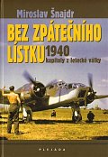 Bez zpátečního lístku 1940 - kapitoly z letecké války