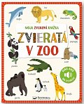 Moja zvuková knižka Zvieratá v zoo