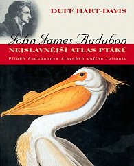 Johna James Audubon - Nejslavnější atlas ptáků