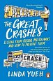 The Great Crashes: Lessons from Global Meltdowns and How to Prevent Them