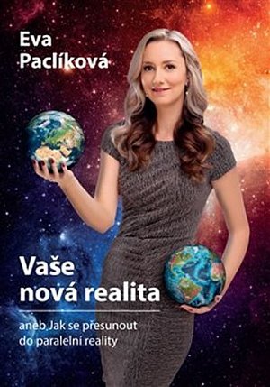 Vaše nová realita aneb Jak se přesunout do paralelní reality