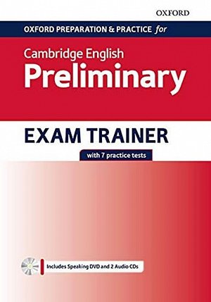 Oxford Preparation and Practice for Cambridge English: B1 Preliminary Exam Trainer without Key