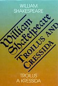 Troilus a Kressida / Toilus and Cressida