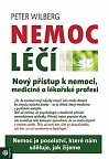 Nemoc léčí - Nový přístup k nemoci, medicíně a lékařské profesi