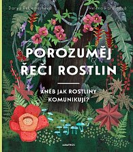 Porozuměj řeči rostlin aneb Jak rostliny komunikují?