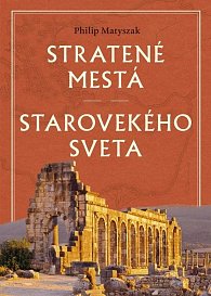 Stratené mestá starovekého sveta (slovensky)