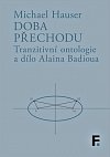 Doba přechodu - Tranzitní ontologie a dílo Alaina Badioua