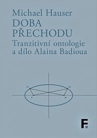 Doba přechodu - Tranzitní ontologie a dílo Alaina Badioua