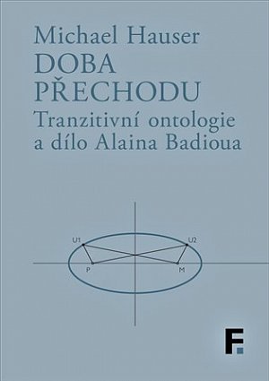 Doba přechodu - Tranzitní ontologie a dílo Alaina Badioua