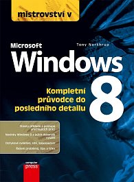 Mistrovství v Microsoft Windows 8 - Kompletní průvodce do posledního detailu