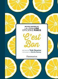C'est Bon: Recipes Inspired by La Grande Epicerie Paris