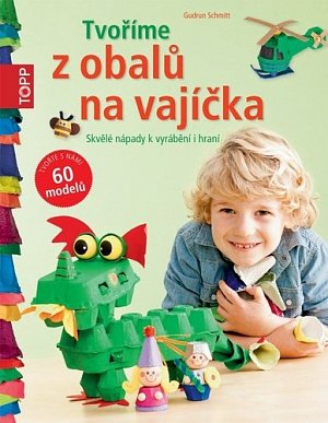 TOPP Tvoříme z obalů na vajíčka - Skvělé nápady k vyrábění i hraní