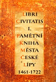 Libri Civitatis I. - Pamětní kniha města České Lípy 1461-1722 + CD-ROM