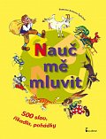 Nauč mě mluvit - 500 slov, říkadla, pohádky - 3. vydání