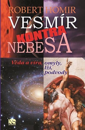 Vesmír kontra nebesa - Věda a víra, omyly, lži, podvody