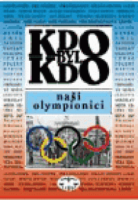 KDO BYL KDO - Naši olympionici